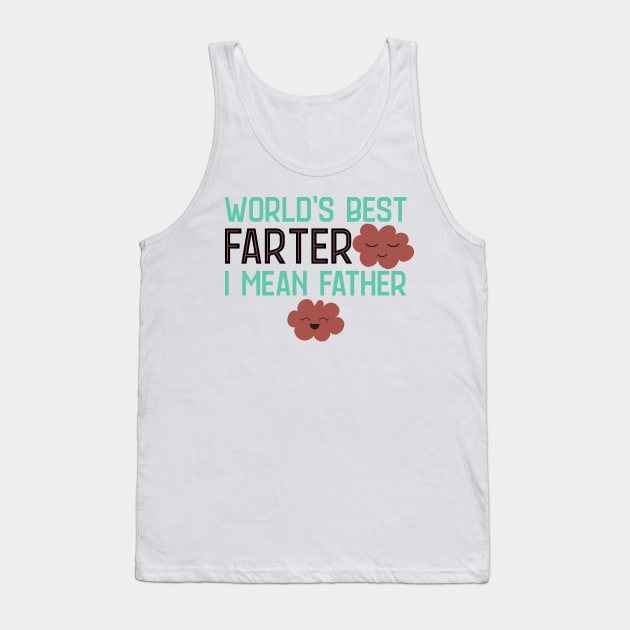 World's Best Farter I Mean Father Tank Top by My Tribe Apparel